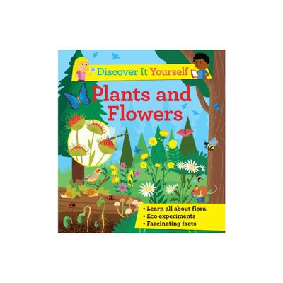 Discover It Yourself: Plants and Flowers - by Sally Morgan (Paperback)