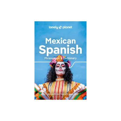 Lonely Planet Mexican Spanish Phrasebook & Dictionary - 6th Edition (Paperback)