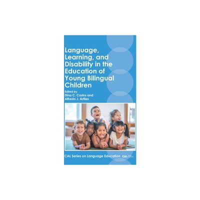 Language, Learning, and Disability in the Education of Young Bilingual Children - (Cal Language Education) by Dina C Castro & Alfredo J Artiles