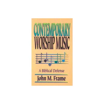 Contemporary Worship Music - by John M Frame (Paperback)