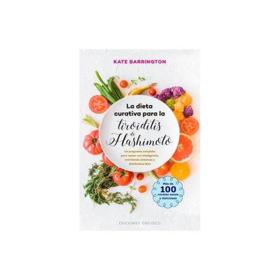 La Dieta Curativa Para La Tiroiditis de Hashimoto - by Kate Barrington (Paperback)