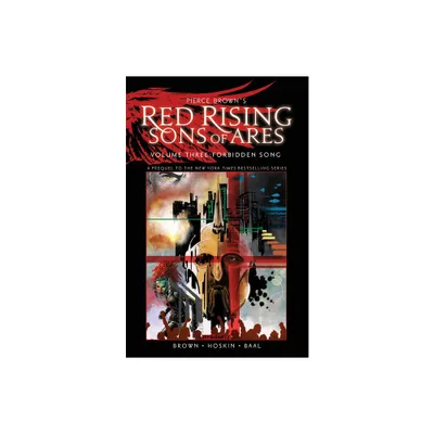 Pierce Browns Red Rising: Sons of Ares Vol. 3: Forbidden Song - (Pierce Brown Red Rising Son of Ares Hc) by Pierce Brown & Rik Hoskin (Hardcover)