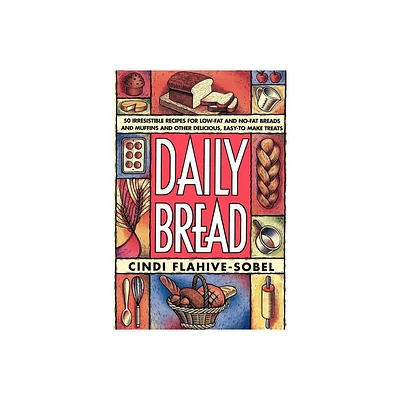 Daily Bread - by Cindi Flahive-Sobel (Paperback)