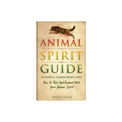 Animal Spirit Guide - by Adesh Silva (Paperback)