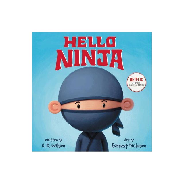 Hello, Ninja - by N. D. Wilson (School And Library)