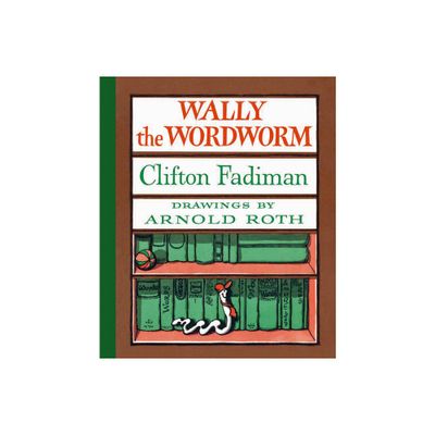 Wally the Wordworm - by Clifton Fadiman (Hardcover)