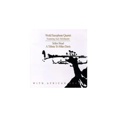 World Saxophone Quartet - Selim Sevad - Tribute to Miles Davis (CD)