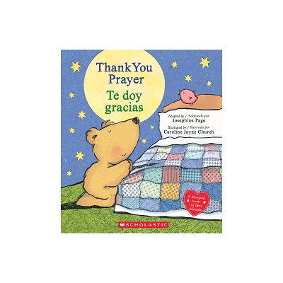 Thank You Prayer / Te Doy Gracias (Scholastic Bilingual) - by Josephine Page (Board Book)