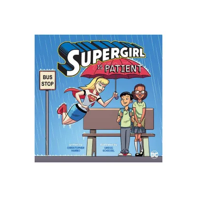 Supergirl Is Patient - (DC Super Heroes Character Education) by Christopher Harbo (Paperback)