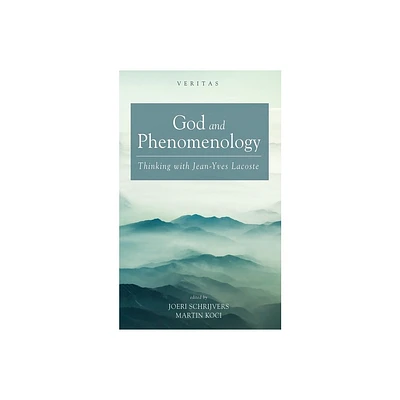 God and Phenomenology - (Veritas) by Joeri Schrijvers & Martin Koci (Paperback)