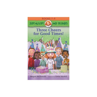 Judy Moody and Friends: Three Cheers for Good Times! - by Megan McDonald (Paperback)