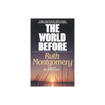 The World Before - by Ruth Montgomery (Paperback)