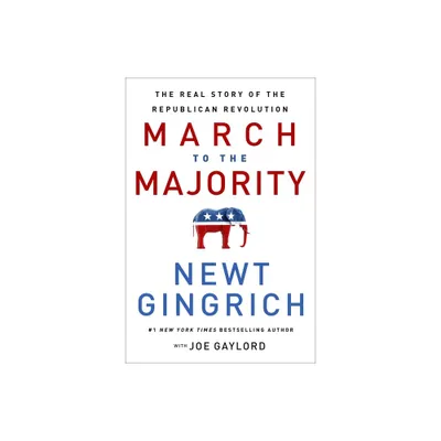 March to the Majority - by Newt Gingrich (Hardcover)