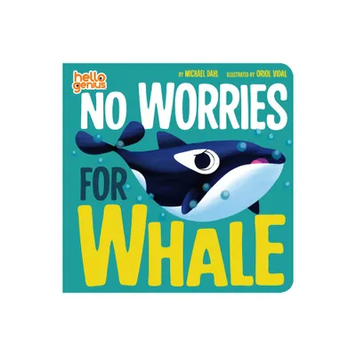 No Worries for Whale - (Hello Genius) by Michael Dahl (Board Book)