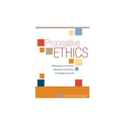 Procreative Ethics - by Fritz Oehlschlaeger (Hardcover)