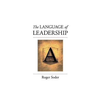 The Language of Leadership - by Roger Soder (Hardcover)