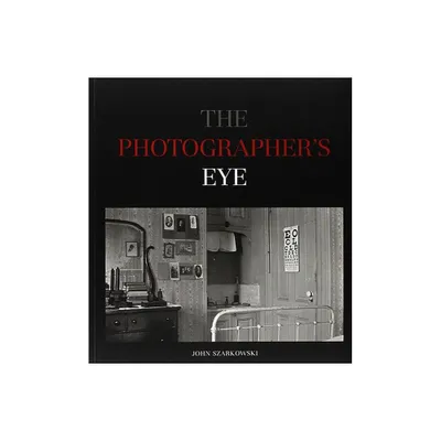 The Photographers Eye - (Paperback)