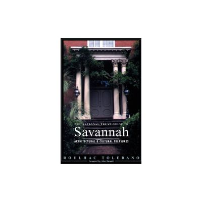 The National Trust Guide to Savannah - by Roulhac Toledano (Paperback)