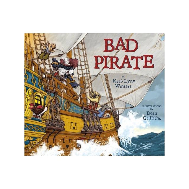 Bad Pirate - by Kari-Lynn Winters (Hardcover)