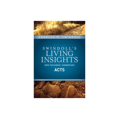 Insights on Acts - (Swindolls Living Insights New Testament Commentary) by Charles R Swindoll (Hardcover)