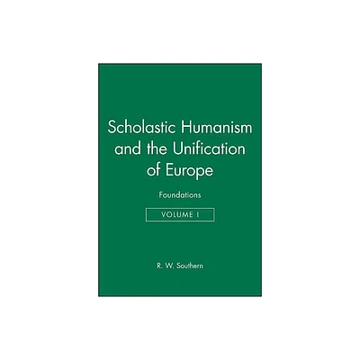 Scholastic Humanism and the Unification of Europe, Volume I