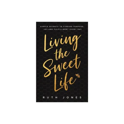 Living the Sweet Life - by Ruth Jones (Paperback)