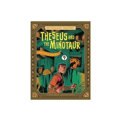 Theseus and the Minotaur - (Mythology Graphics) by Jessica Gunderson (Paperback)