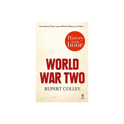 World War Two - by Rupert Colley (Paperback)