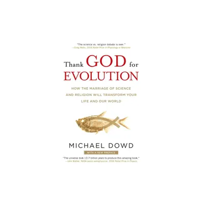 Thank God for Evolution - by Michael Dowd (Paperback)