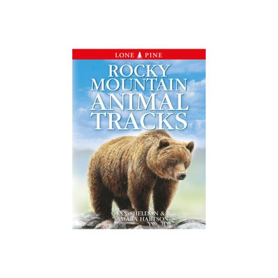 Rocky Mountain Animal Tracks - 2nd Edition by Ian Sheldon (Paperback)