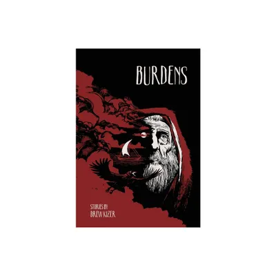 Burdens - by Drew Kizer (Hardcover)