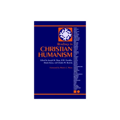 Readings in Christian Humanism - by Charles W Buzicky & R W Franklin & Harris Kaasa & Martin E Marty & Joseph M Shaw (Paperback)