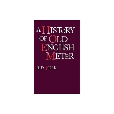 A History of Old English Meter - (Middle Ages) by R D Fulk (Hardcover)