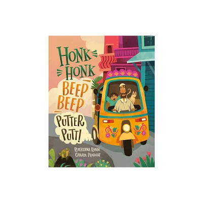 Honk Honk, Beep Beep, Putter Putt! - by Rukhsana Khan (Hardcover)