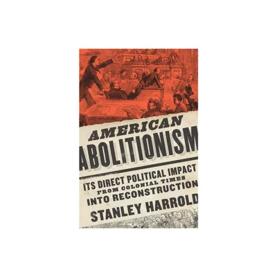 American Abolitionism - (Nation Divided) by Stanley Harrold (Hardcover)