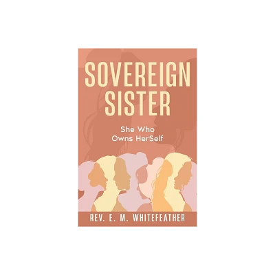 Sovereign Sister - by E M Whitefeather (Paperback)