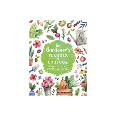 The Gardeners Planner and Logbook - (Guided Workbooks) by Editors of Chartwell Books (Paperback)