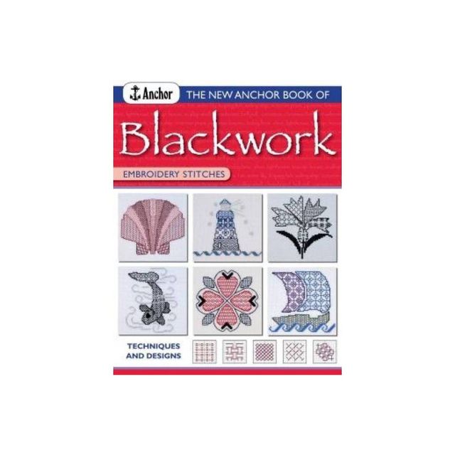 The New Anchor Book of Blackwork Embroidery Stitches - (Anchor Embroidery Stitches) (Paperback)