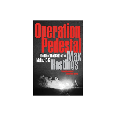 Operation Pedestal - by Max Hastings (Paperback)