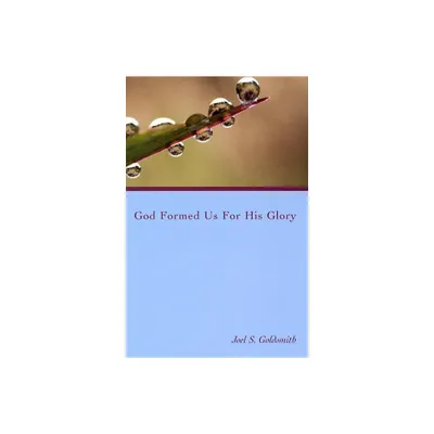 God Formed Us for His Glory - (Letters) by Joel S Goldsmith (Paperback)