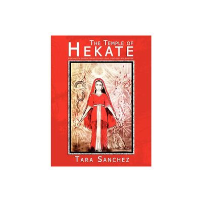 The Temple of Hekate - by Tara Sanchez (Paperback)