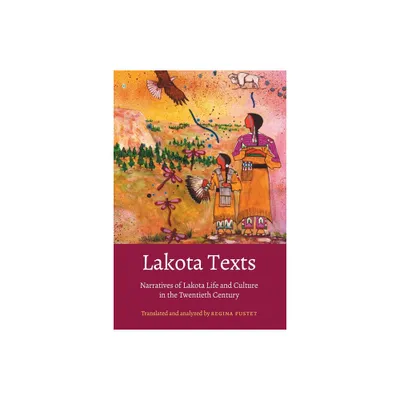 Lakota Texts - (Studies in the Anthropology of North American Indians) by Regina Pustet (Hardcover)