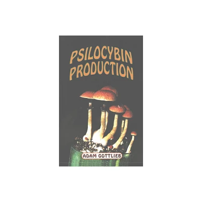 Psilocybin Producers Guide - 2nd Edition by Adam Gottlieb (Paperback)