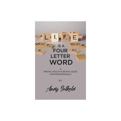 Life Is a Four-Letter Word - by Salkeld (Paperback)