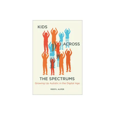 Kids Across the Spectrums - by Meryl Alper (Paperback)