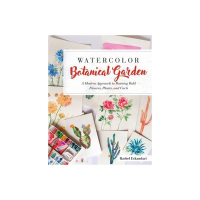 Watercolor Botanical Garden - by Rachel Eskandari (Paperback)