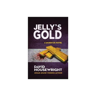 Jellys Gold - (A McKenzie Novel) by David Housewright (Paperback)