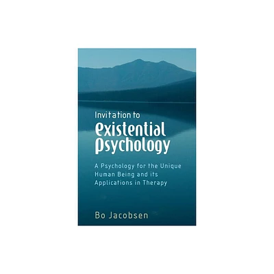 Invitation to Existential Psychology - by Bo Jacobsen (Paperback)