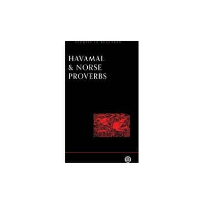 Havamal and Norse Proverbs - by Anonymous (Paperback)