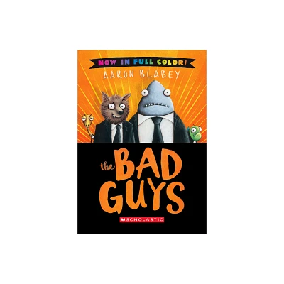 The Bad Guys: Color Edition - by Aaron Blabey (Hardcover)